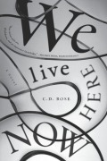 Cover-Bild zum Titel 'We Live Here Now' von 'C D Rose'