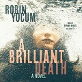 Cover-Bild zum Titel 'A Brilliant Death Lib/E' von 'Robin Yocum'