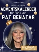 Cover-Bild zum Titel 'Der inoffizielle Adventskalender für Fans von Pat Benatar' von 'Oliver Schubert'