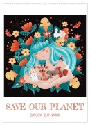 SAVE OUR PLANET - Zurück zur Natur (Wandkalender 2026 DIN A2 hoch), CALVENDO Monatskalender - Danja Krampikowski