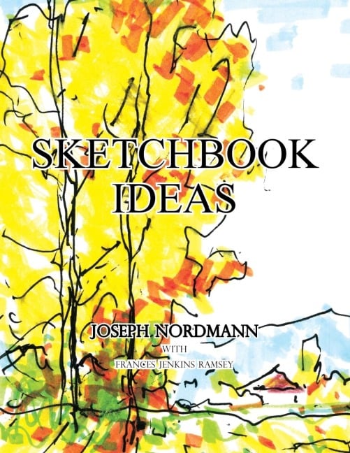 Sketchbook Ideas - Joseph Nordmann, Frances Ramsey