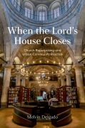 Cover-Bild zum Titel 'When the Lord's House Closes' von 'Melvin Delgado'