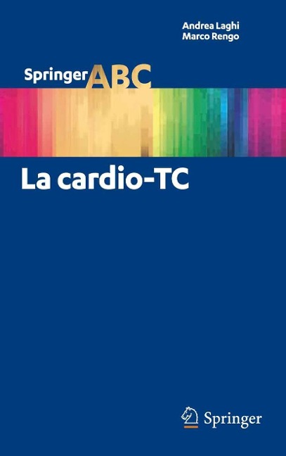 La cardio-TC - Andrea Laghi, Marco Rengo