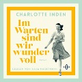 Cover-Bild zum Titel 'Im Warten sind wir wundervoll' von 'Charlotte Inden'