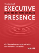 Cover-Bild zum Titel 'Executive Presence - mehr als der erste Eindruck' von 'Christian Maaß'