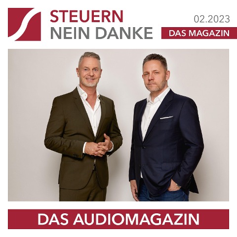 Steuern Nein Danke - Das Audiomagazin - 02.2023 - Sascha Driesch, Alexander Friedrich, Karolina Friedrich, Matthias Hahne, Herzog