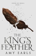 Cover-Bild zum Titel 'The King's Feather' von 'Amy Earls'