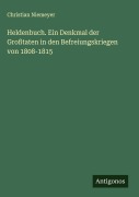 Cover-Bild zum Titel 'Heldenbuch. Ein Denkmal der Großtaten in den Befreiungskriegen von 1808-1815' von 'Christian Niemeyer'
