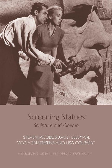 Screening Statues - Steven Jacobs, Susan Felleman, Vito Adriaensens, Lisa Colpaert
