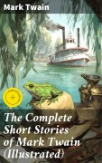 Cover-Bild zum Titel 'The Complete Short Stories of Mark Twain (Illustrated)' von 'Mark Twain'