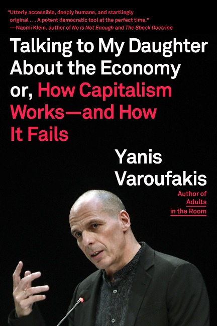 Talking to My Daughter about the Economy - Yanis Varoufakis