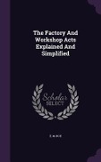 Cover-Bild zum Titel 'The Factory And Workshop Acts Explained And Simplified' von 'E. M. Roe'