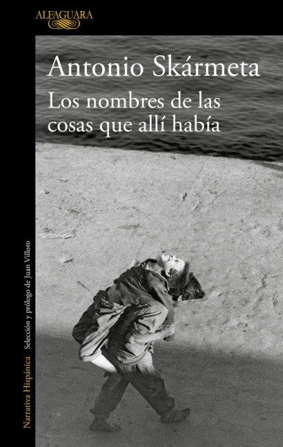 Los Nombres de Las Cosas Que Allí Había / The Names of the Things That Were There - Antonio Skarmeta