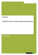 Cover-Bild zum Titel 'Fußballvereine als Wirtschaftsunternehmen' von 'David Nix'