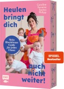 Cover-Bild zum Titel 'Heulen bringt dich auch nicht weiter!' von 'Caroline Philipp'