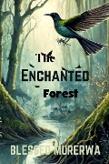 The Enchanted Forest - Blessed Murerwa