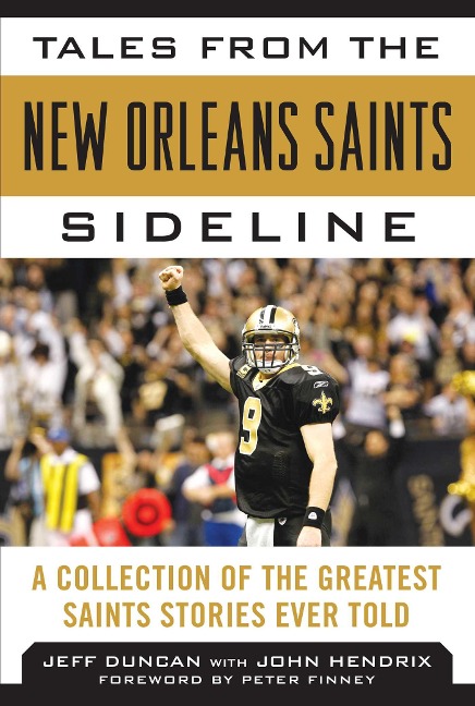 Tales from the New Orleans Saints Sideline - Jeff Duncan, Peter Finney
