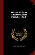 Mirvan, &C. by an Author Without a Publisher (J.a.S.) - James Alexander Smith
