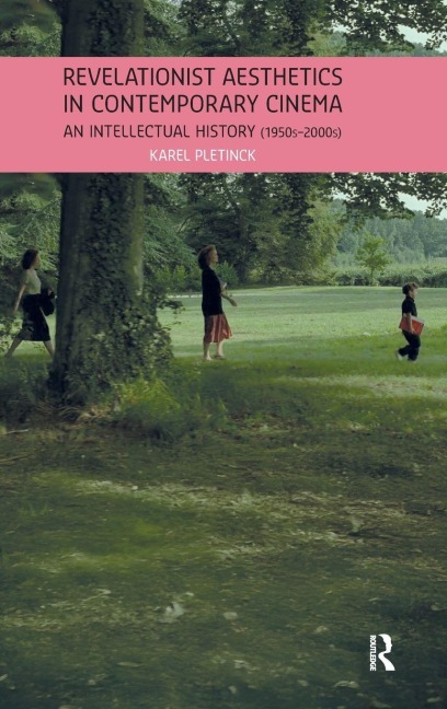 Revelationist Aesthetics in Contemporary Cinema - Karel Pletinck