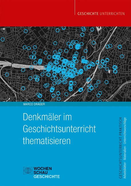 Denkmäler im Geschichtsunterricht thematisieren - Marco Dräger
