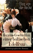 Cover-Bild zum Titel 'Herzens-Geschichten einer baltischen Edelfrau (Autobiographischer Roman)' von 'Elisa Von Der Recke'