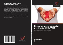 Cover-Bild zum Titel 'Zrozumienie programów profilaktyki HIV/AIDS' von 'Jenny Reed, Jean Baxen'