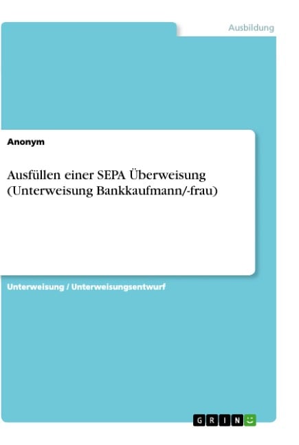 Ausfüllen einer SEPA Überweisung (Unterweisung Bankkaufmann/-frau) - 