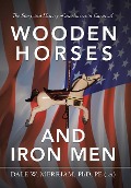 Cover-Bild zum Titel 'Wooden Horses and Iron Men' von 'Dale W Merriam Pe'