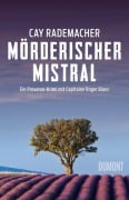 Cover-Bild zum Titel 'Mörderischer Mistral' von 'Cay Rademacher'