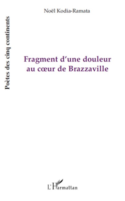 Fragment d'une douleur au coeur de Brazzaville - Noël Kodia-Ramata