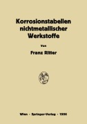 Cover-Bild zum Titel 'Korrosionstabellen nichtmetallischer Werkstoffe geordnet nach angreifenden Stoffen' von 'Franz Ritter'