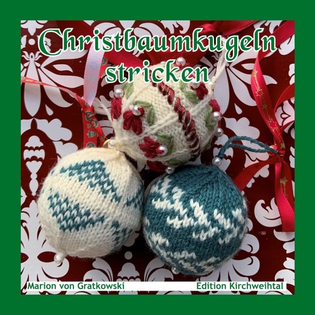 Christbaumkugeln stricken - Marion Von Gratkowski