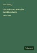 Cover-Bild zum Titel 'Geschichte der Deutschen Sozialdemokratie' von 'Franz Mehring'