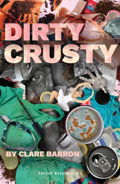 Dirty Crusty - Clare Barron