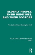 Cover-Bild zum Titel 'Elderly People, Their Medicines, and Their Doctors' von 'Ann Cartwright, Christopher Smith'
