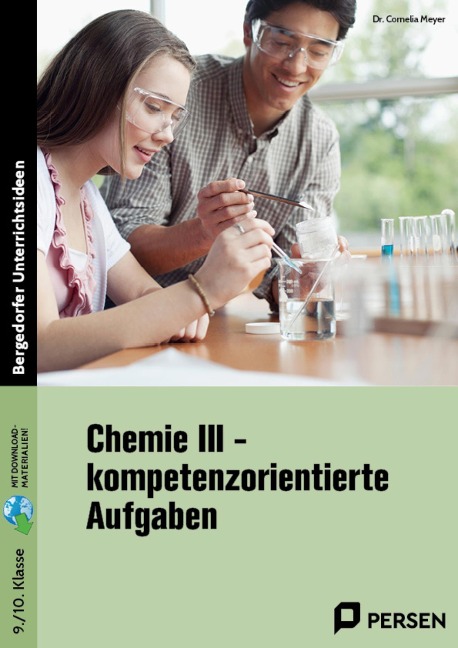 Chemie III - kompetenzorientierte Aufgaben - Cornelia Meyer