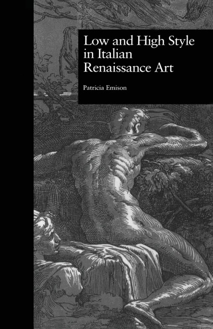 Low and High Style in Italian Renaissance Art - Patricia Emison