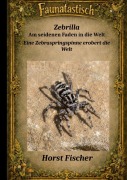 Cover-Bild zum Titel 'Faunatastisch® #10 Zebrilla Am seidenen Faden in die Welt' von 'Horst Fischer'