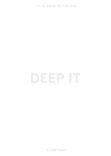 Deep It - Marc-Antoine Mathieu