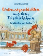 Cover-Bild zum Titel 'Walnussgeschichten aus dem Friedrichshain' von 'Erik Skargaard'