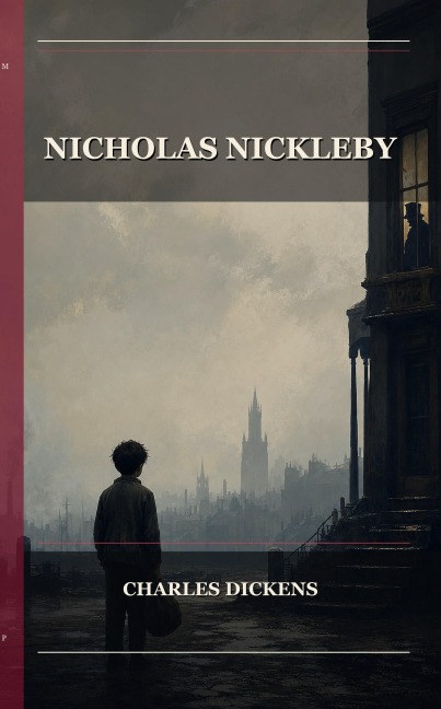 Nicholas Nickleby - Charles Dickens