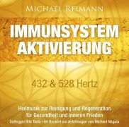 Cover-Bild zum Titel 'IMMUNSYSTEM AKTIVIERUNG [432 & 528 Hertz]' von 'Michael Nagula, Michael Reimann'
