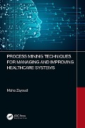 Cover-Bild zum Titel 'Process Mining Techniques for Managing and Improving Healthcare Systems' von 'Maha Zayoud'