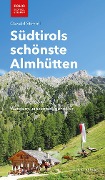 Cover-Bild zum Titel 'Südtirols schönste Almhütten' von 'Oswald Stimpfl'