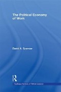 Cover-Bild zum Titel 'The Political Economy of Work' von 'David Spencer'