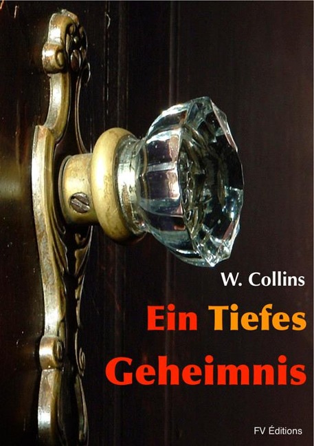Ein tiefes Geheimnis - Wilkie Collins