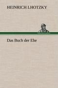 Das Buch der Ehe - Heinrich Lhotzky