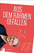 Aus dem Rahmen gefallen - Peter Schmidt