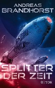 Cover-Bild zum Titel 'Splitter der Zeit' von 'Andreas Brandhorst'