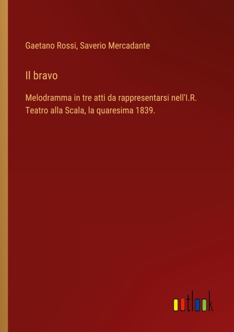 Il bravo - Gaetano Rossi, Saverio Mercadante